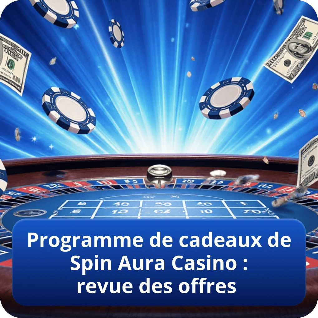 Programme de cadeaux de Spin Aura Casino : revue des offres